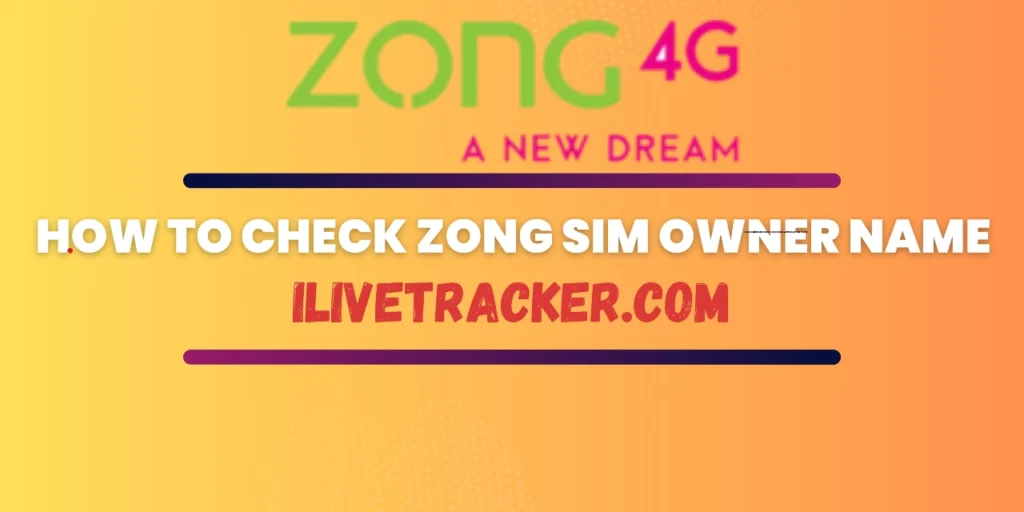 How to Check Zong SIM Owner Name Online