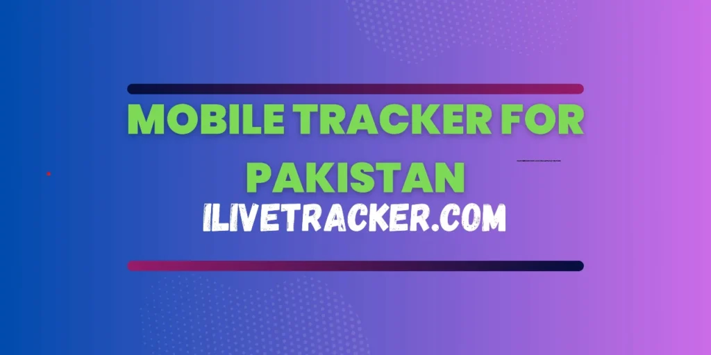 Mobile Tracker for Pakistan