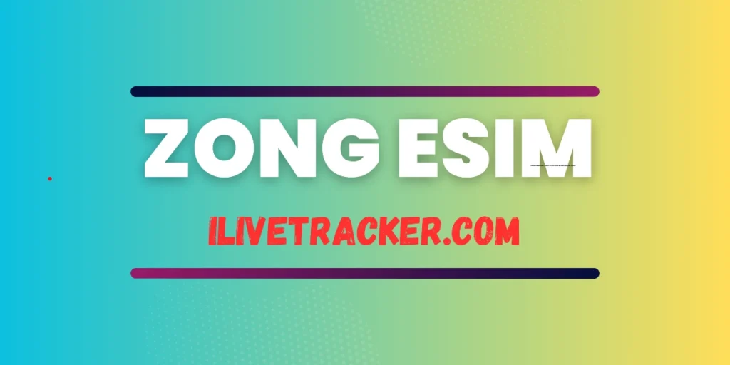 Zong eSIM – Guide to Zong eSIM Activation